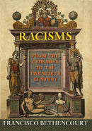 Racisms : From the Crusades to the Twentieth Century-9780691169750