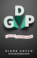 GDP – A Brief but Affectionate History – Revised and expanded Edition