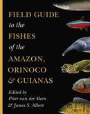 Field Guide to the Fishes of the Amazon, Orinoco, and Guianas-9780691170749