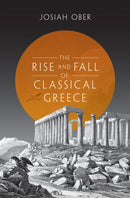 The Rise and Fall of Classical Greece-9780691173146