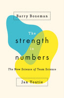 The Strength in Numbers : The New Science of Team Science-9780691174068