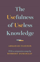 The Usefulness of Useless Knowledge-9780691174761