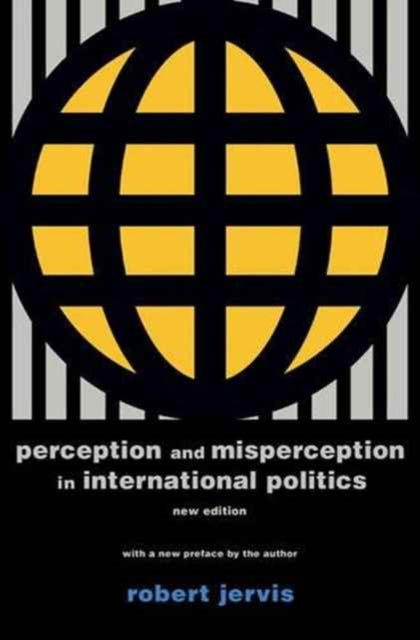 Perception and Misperception in International Po – New Edition