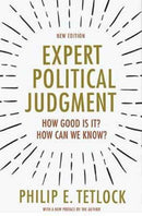Expert Political Judgment : How Good Is It? How Can We Know? - New Edition-9780691175973