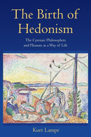 The Birth of Hedonism : The Cyrenaic Philosophers and Pleasure as a Way of Life-9780691176383