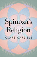 Spinoza's Religion – A New Reading of the Ethics