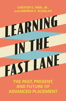 Learning in the Fast Lane : The Past, Present, and Future of Advanced Placement-9780691178721