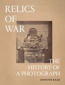 Relics of War : The History of a Photograph-9780691179971