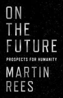 On the Future : Prospects for Humanity-9780691180441