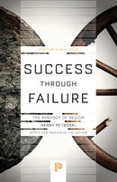 Success through Failure : The Paradox of Design-9780691180991
