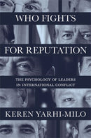 Who Fights for Reputation : The Psychology of Leaders in International Conflict-9780691181288
