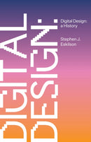Digital Design : A History-9780691181394