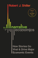 Narrative Economics : How Stories Go Viral and Drive Major Economic Events-9780691182292