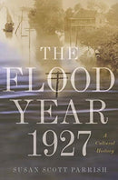 The Flood Year 1927 : A Cultural History-9780691182940