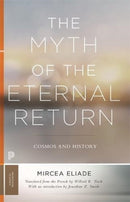 The Myth of the Eternal Return – Cosmos and History