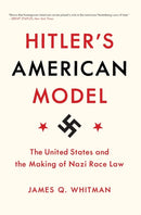 Hitler's American Model – The United States and the Making of Nazi Race Law