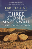 Three Stones Make a Wall : The Story of Archaeology-9780691183237