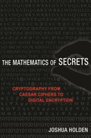 The Mathematics of Secrets : Cryptography from Caesar Ciphers to Digital Encryption-9780691183312