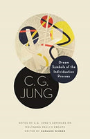 Dream Symbols of the Individuation Process : Notes of C. G. Jung's Seminars on Wolfgang Pauli's Dreams-9780691183619