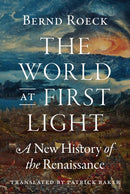 The World at First Light – A New History of the Renaissance