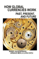 How Global Currencies Work – Past, Present, and Future