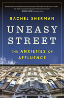 Uneasy Street : The Anxieties of Affluence-9780691191904