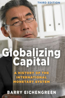 Globalizing Capital : A History of the International Monetary System - Third Edition-9780691193908