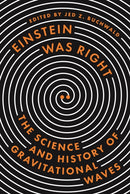 Einstein Was Right – The Science and History of Gravitational Waves