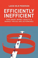 Efficiently Inefficient : How Smart Money Invests and Market Prices Are Determined-9780691196091