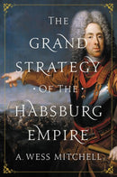 The Grand Strategy of the Habsburg Empire-9780691196442