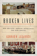 Broken Lives : How Ordinary Germans Experienced the 20th Century-9780691196480