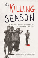 The Killing Season : A History of the Indonesian Massacres, 1965-66-9780691196497