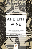 Ancient Wine : The Search for the Origins of Viniculture-9780691197203