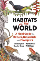 Habitats of the World : A Field Guide for Birders, Naturalists, and Ecologists-9780691197562