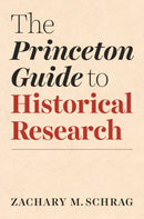 The Princeton Guide to Historical Research-9780691198224