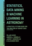 Statistics, Data Mining, and Machine Learning in Astronomy : A Practical Python Guide for the Analysis of Survey Data, Updated Edition-9780691198309