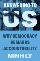 Answering to Us – Why Democracy Demands Accountability