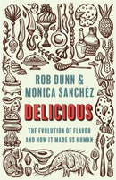 Delicious : The Evolution of Flavor and How It Made Us Human-9780691199474