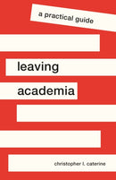 Leaving Academia : A Practical Guide-9780691200194