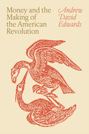 Money and the Making of the American Revolution-9780691200262