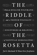 The Riddle of the Rosetta : How an English Polymath and a French Polyglot Discovered the Meaning of Egyptian Hieroglyphs-9780691200903