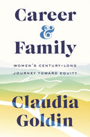 Career and Family – Women's Century–Long Journey toward Equity