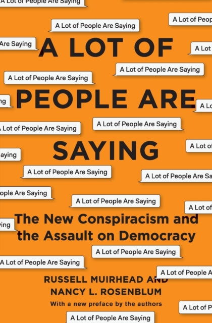 A Lot of People Are Saying : The New Conspiracism and the Assault on Democracy-9780691202259