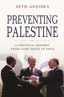 Preventing Palestine : A Political History from Camp David to Oslo-9780691202457