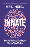 Innate : How the Wiring of Our Brains Shapes Who We Are-9780691204154