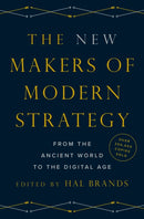 The New Makers of Modern Strategy – From the Ancient World to the Digital Age