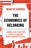 The Economics of Belonging : A Radical Plan to Win Back the Left Behind and Achieve Prosperity for All-9780691204529