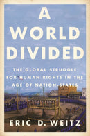 A World Divided : The Global Struggle for Human Rights in the Age of Nation-States-9780691205144