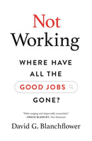 Not Working : Where Have All the Good Jobs Gone?-9780691205496