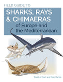 Field Guide to Sharks, Rays & Chimaeras of Europe and the Mediterranean-9780691205984